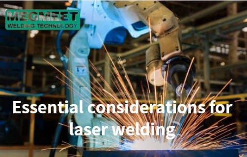 Essential considerations for laser welding.jpg